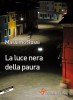 La luce nera della paura - Massimo Rossi